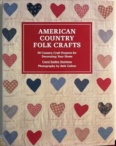Book cover for American Country Folk Crafts: 50 Country Craft Projects for Decorating Your Home by Carol Endler Sterbenz