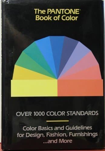 Book cover for The Pantone Book of Color: Over 1000 Color Standards : Color Basics and Guidelines for Design, Fashion, Furnishings...and More by Eiseman, Leatrice