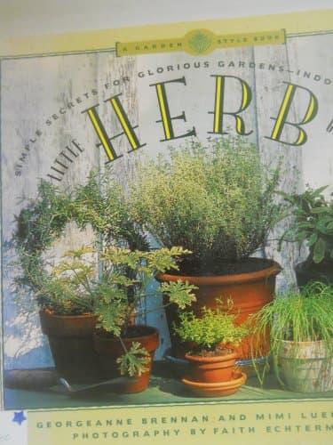 Book cover for Little Herb Gardens: Simple Secrets for Glorious Gardens--Indoors and OutA Garden Style Book by Brennan, Georgeanne And Luebbermann, Mimi