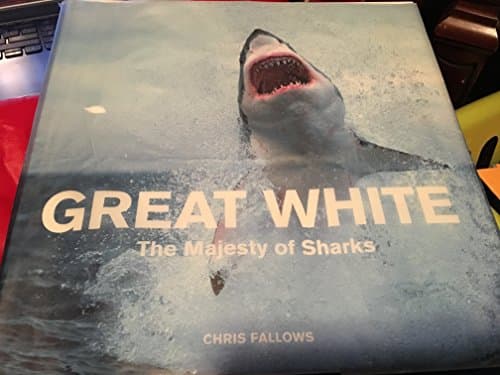 Book cover for Great White: The Majesty of Sharks by Fallows, Chris