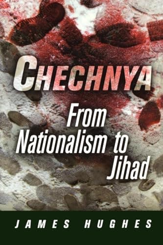 Book cover for Chechnya: From Nationalism to Jihad (National and Ethnic Conflict in the 21st Century) by Hughes, James