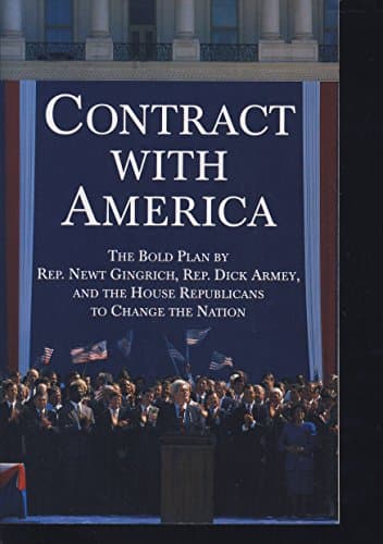 Book cover for Contract With America: The Bold Plan by Rep. Newt Ginrich, Rep. Dick Armey and the House Republicans to Change the Nation by Gingrich, Newt