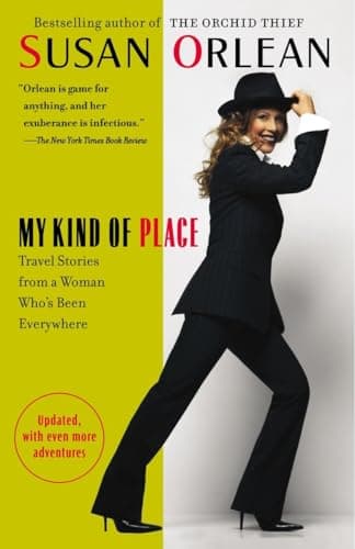 Book cover for My Kind of Place: Travel Stories from a Woman Who's Been Everywhere by Orlean, Susan