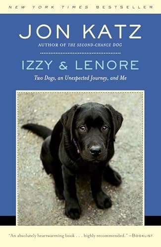 Book cover for Izzy & Lenore: Two Dogs, an Unexpected Journey, and Me by Katz, Jon