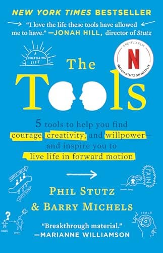 Book cover for The Tools: 5 Tools to Help You Find Courage, Creativity, and Willpower--and Inspire You to Live Life in Forward Motion by Stutz, Phil