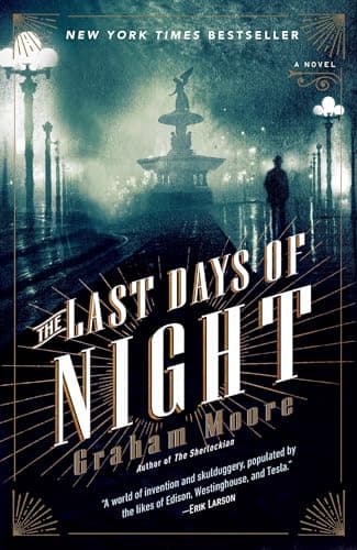 Book cover for The Last Days of Night: A Novel by Moore, Graham