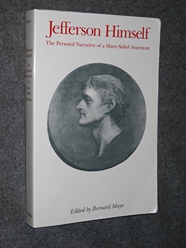 Book cover for Jefferson Himself: The Personal Narrative of a Many-Sided American by Jefferson, Thomas;Mayo, Bernard