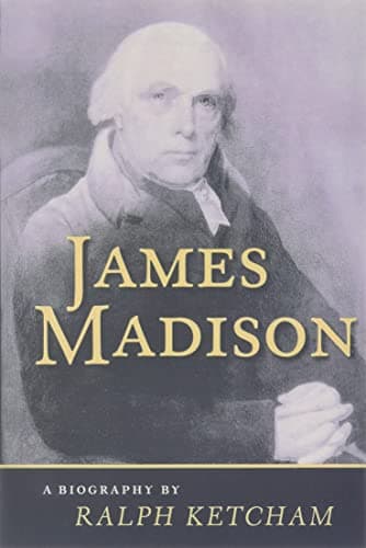 Book cover for James Madison: A Biography by Ketcham, Ralph