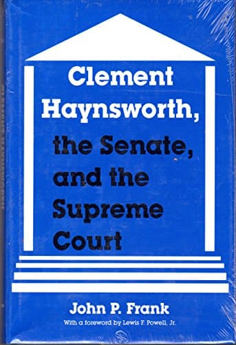 Book cover for Clement Haynsworth, the Senate, and the Supreme Court by Frank, John Paul