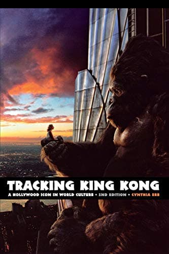 Book cover for Tracking King Kong: A Hollywood Icon in World Culture, 2nd Edition (Contemporary Approaches to Film and Media Studies) by Erb, Cynthia