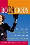 Book cover for Bodacious: An AOL Insider Cracks the Code to Outrageous Success for Women by Foley, Mary E.