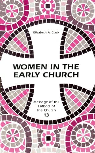 Book cover for Women in the Early Church (Volume 13) (Fathers of the Church) by Clark, Elizabeth A.