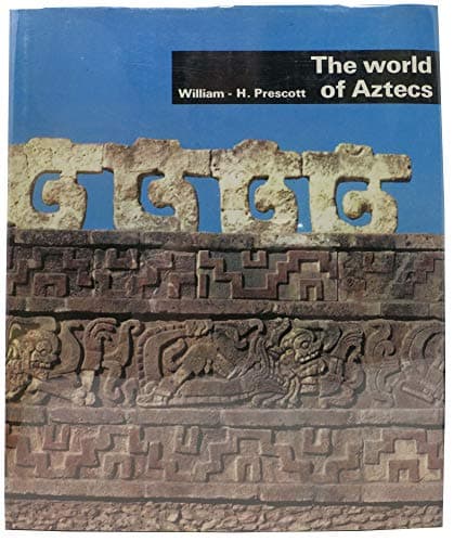 Book cover for The world of the Aztecs by Prescott, William H.