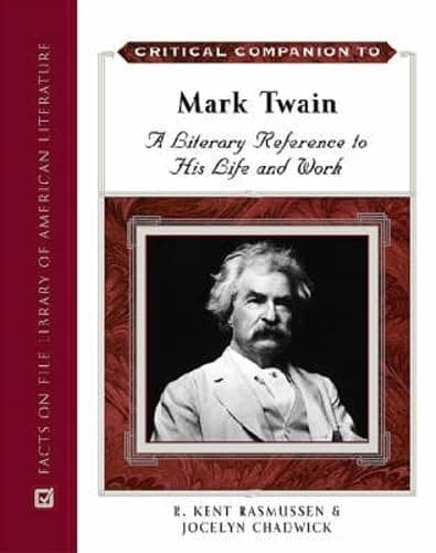 Book cover for Critical Companion to Mark Twain: A Literary Reference to His Life and Work (2 Volume Set) by Rasmussen, R. Kent