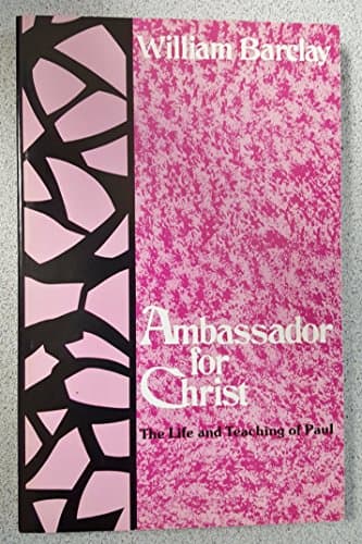 Book cover for Ambassador for Christ;: The life and teaching of Paul by William Barclay