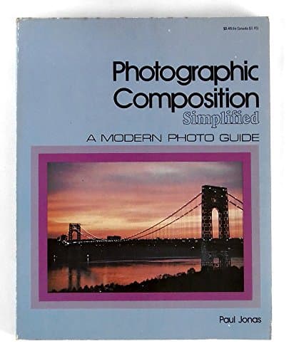 Book cover for Photographic Composition Simplified (A Modern Photoguide) by Paul Jonas
