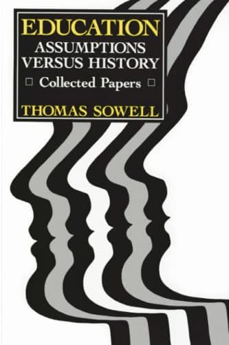 Book cover for Education: Assumptions versus History: Collected Papers (Hoover Institution Press Publication) by Sowell, Thomas