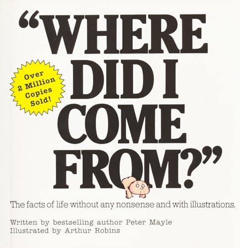 Book cover for Where Did I Come From?: An Illustrated Childrens Book on Human Sexuality by Peter Mayle