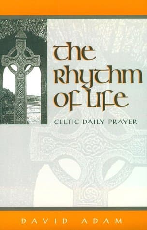 Book cover for The Rhythm of Life: Celtic Daily Prayer by Adam, David