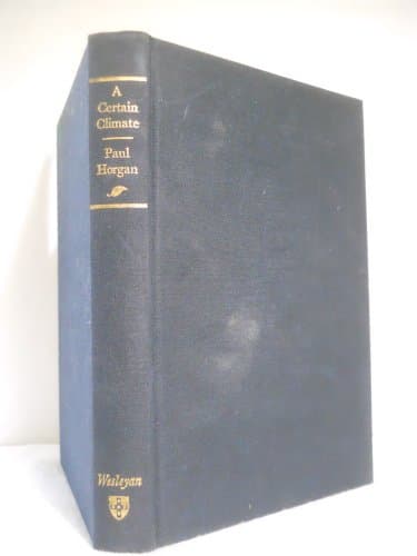 Book cover for A Certain Climate: Essays in History, Arts, and Letters by Horgan, Paul