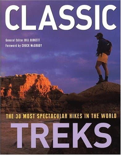 Book cover for Classic Treks: The 30 Most Spectacular Hikes in the World by Birkett, Bill