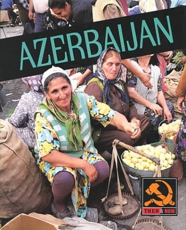 Book cover for Azerbaijan (Then and Now) by Lerner Geography Dept