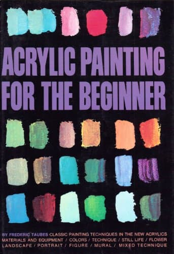 Book cover for Acrylic Painting for the Beginner by Frederic Taubes