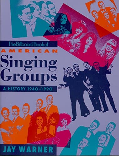 Book cover for The Billboard Book of American Singing Groups: A History, 1940-1990 by Warner, Jay