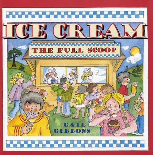 Book cover for Ice Cream: The Full Scoop by Gibbons, Gail
