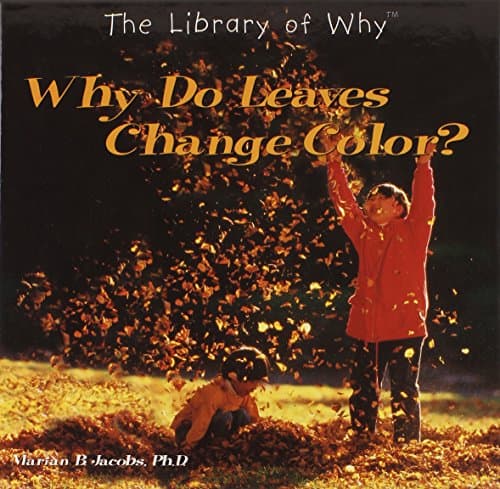 Book cover for Why Do Leaves Change Color? (Library of Why?) by Jacobs, Marian B.
