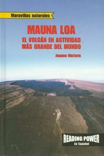 Book cover for Mauna Loa: El Volcan En Actividad Mas Grande Del Mundo / Mauna Loa, World's Largest Active Volcano by Mattern, Joanne