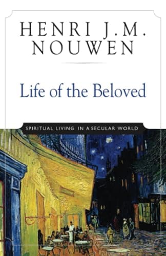 Book cover for Life of the Beloved: Spiritual Living in a Secular World by Nouwen, Henri J. M.
