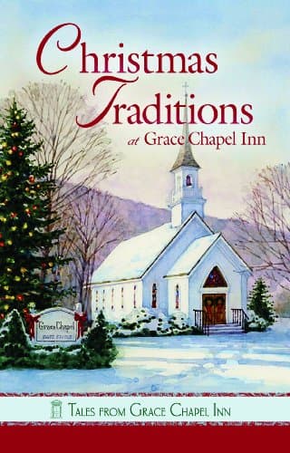 Book cover for Christmas Traditions at Grace Chapel Inn (Tales from Grace Chapel Inn) by Guideposts Editors