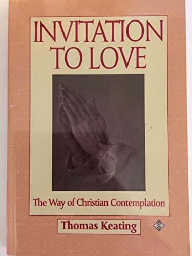Book cover for Invitation to Love: The Way of Christian Contemplation by Keating  O.C.S.O., Thomas
