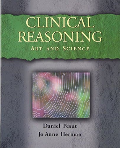 Book cover for Clinical Reasoning: The Art and Science of Critical and Creative Thinking by Pesut, Daniel