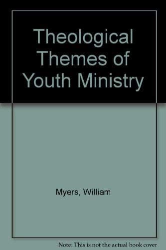 Book cover for Theological Themes of Youth Ministry by Myers, William