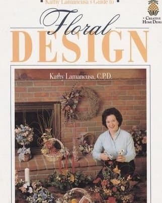 Book cover for Kathy Lamancusa's Guide to Floral Design by Lamancusa, Kathy