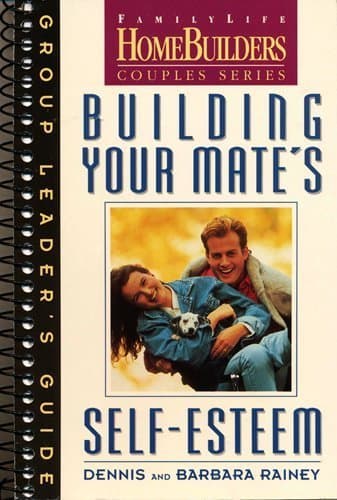 Book cover for Building Your Mate's Self Esteem : Group Leader's Guide by Rainey, Dennis