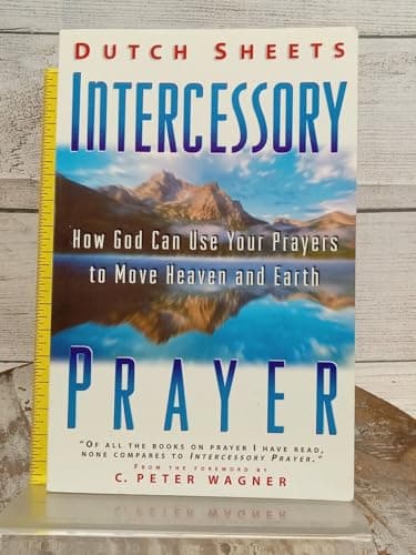 Book cover for Intercessory Prayer: How God Can Use Your Prayers to Move Heaven and Earth by Dutch Sheets
