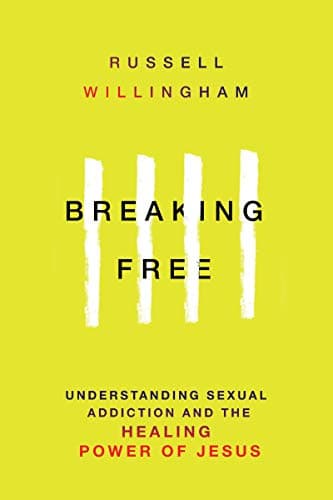 Book cover for Breaking Free: Understanding Sexual Addiction and the Healing Power of Jesus by Willingham, Russell