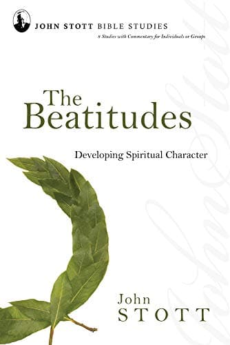 Book cover for The Beatitudes: Developing Spiritual Character (John Stott Bible Studies) by Stott, John