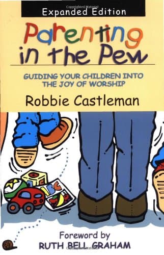 Book cover for Parenting in the Pew: Guiding Your Children into the Joy of Worship by Castleman, Robbie Fox
