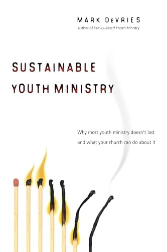 Book cover for Sustainable Youth Ministry: Why Most Youth Ministry Doesn't Last and What Your Church Can Do About It by DeVries, Mark