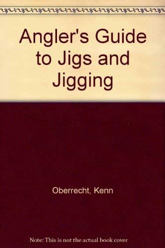 Book cover for Angler's Guide to Jigs and Jigging by Oberrecht, Kenn