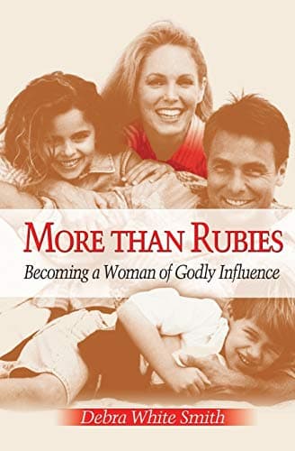 Book cover for More Than Rubies: Becoming a Woman of Godly Influence by Debra White Smith