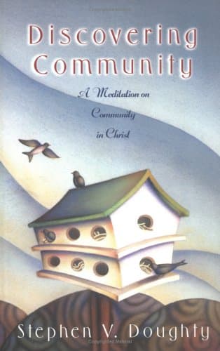 Book cover for Discovering Community: A Meditation on Community in Christ by Doughty, Stephen V.