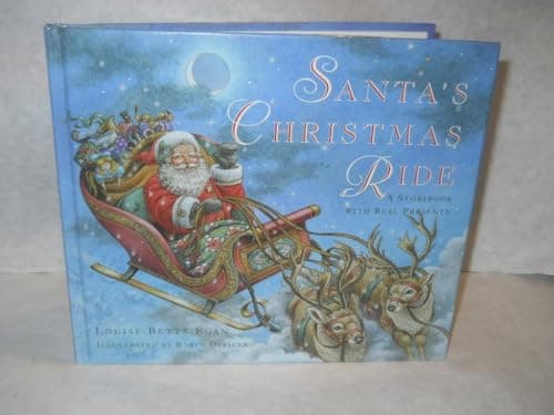 Book cover for Santa's Christmas Ride: A Storybook with Real Presents by Louise Betts Egan