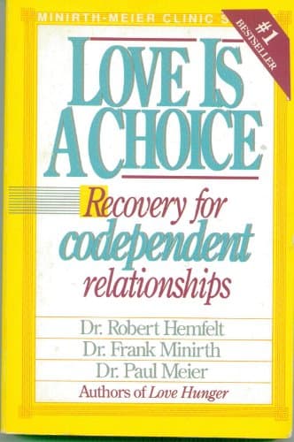 Book cover for Love Is A Choice Recovery for Codependent Relationships by HEMFELT