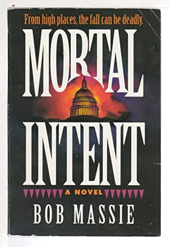 Book cover for Mortal Intent: A Novel by Massie, Bob