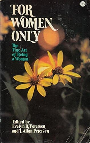 Book cover for For Women Only: The Fine Art of Being a Woman by Petersen J